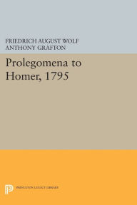 Title: Prolegomena to Homer, 1795, Author: Friedrich August Wolf