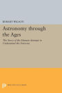 Astronomy through the Ages: The Story of the Human Attempt to Understand the Universe