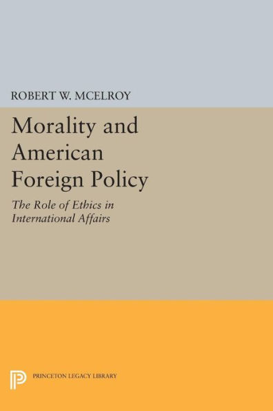 Morality and American Foreign Policy: The Role of Ethics International Affairs