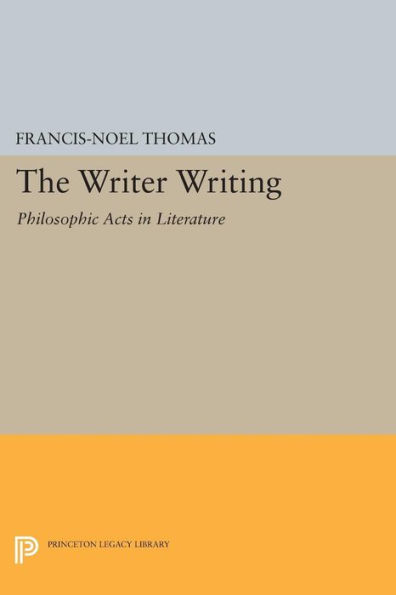 The Writer Writing: Philosophic Acts Literature
