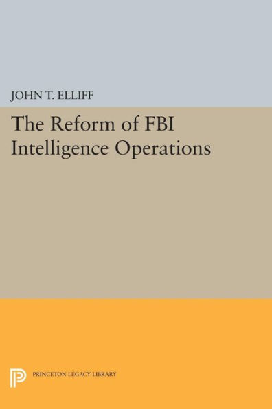 The Reform of FBI Intelligence Operations