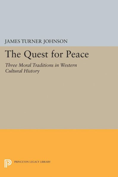 The Quest for Peace: Three Moral Traditions Western Cultural History