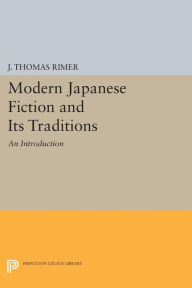 Title: Modern Japanese Fiction and Its Traditions: An Introduction, Author: J. Thomas Rimer