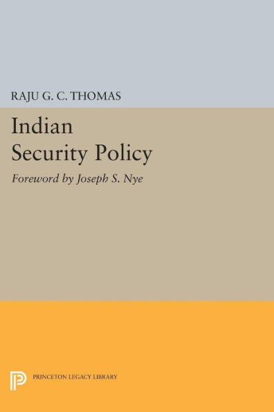 Indian Security Policy: Foreword by Joseph S. Nye
