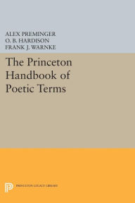 Title: The Princeton Handbook of Poetic Terms, Author: Alex Preminger