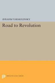 Title: Road to Revolution, Author: Avrahm Yarmolinsky