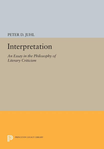 Interpretation: An Essay the Philosophy of Literary Criticism