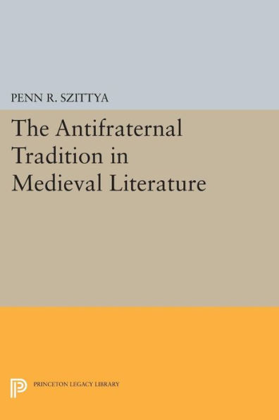 The Antifraternal Tradition Medieval Literature