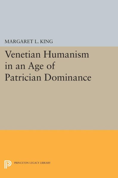 Venetian Humanism an Age of Patrician Dominance