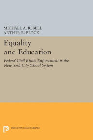 Title: Equality and Education: Federal Civil Rights Enforcement in the New York City School System, Author: Michael A. Rebell