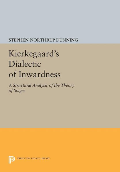 Kierkegaard's Dialectic of Inwardness: A Structural Analysis of the Theory of Stages