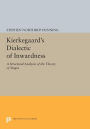 Kierkegaard's Dialectic of Inwardness: A Structural Analysis of the Theory of Stages