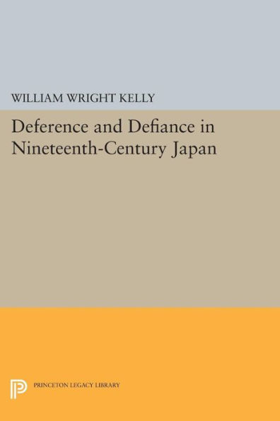 Deference and Defiance Nineteenth-Century Japan