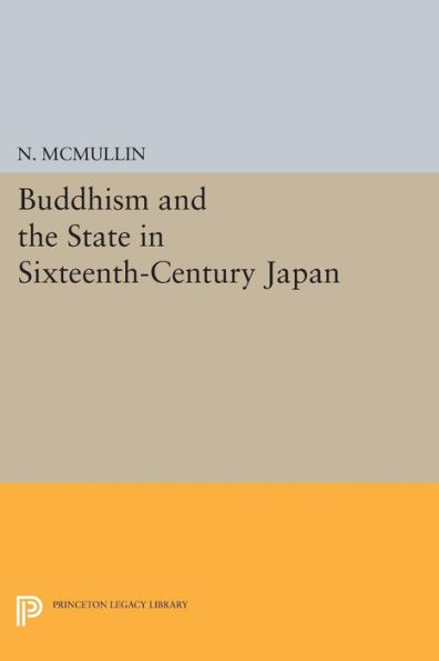 Buddhism and the State Sixteenth-Century Japan