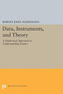 Data, Instruments, and Theory: A Dialectical Approach to Understanding Science