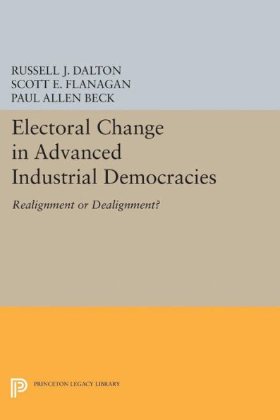 Electoral Change Advanced Industrial Democracies: Realignment or Dealignment?