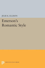 Title: Emerson's Romantic Style, Author: Julie K. Ellison