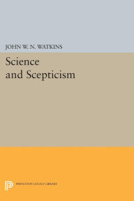 Title: Science and Scepticism, Author: John W.N. Watkins