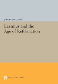 Title: Erasmus and the Age of Reformation, Author: Johan Huizinga