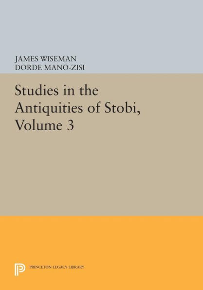 Studies the Antiquities of Stobi, Volume 3