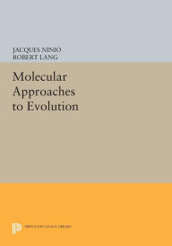 Title: Molecular Approaches to Evolution, Author: Jacques Ninio