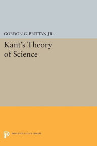 Title: Kant's Theory of Science, Author: Gordon G. Brittan Jr.