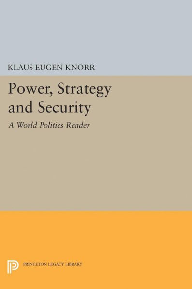 Power, Strategy and Security: A World Politics Reader