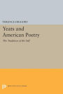 Yeats and American Poetry: The Tradition of the Self