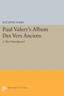 Paul Valery's Album des Vers Anciens: A Past Transfigured