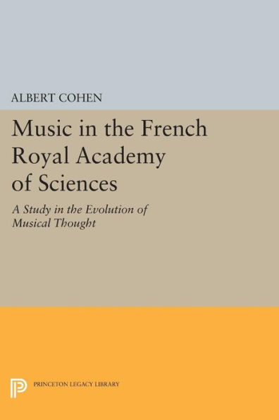 Music the French Royal Academy of Sciences: A Study Evolution Musical Thought