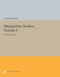 Title: Morgantina Studies, Volume I: The Terracottas, Author: Malcolm Bell