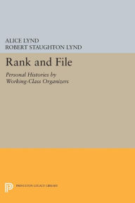 Title: Rank and File: Personal Histories by Working-Class Organizers, Author: Alice Lynd