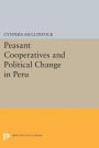 Peasant Cooperatives and Political Change in Peru