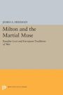 Milton and the Martial Muse: Paradise Lost and European Traditions of War