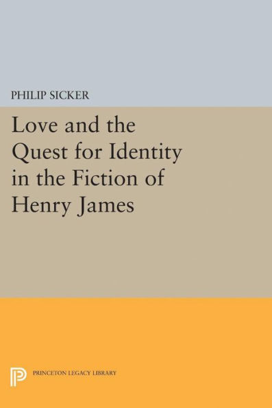 Love and the Quest for Identity Fiction of Henry James