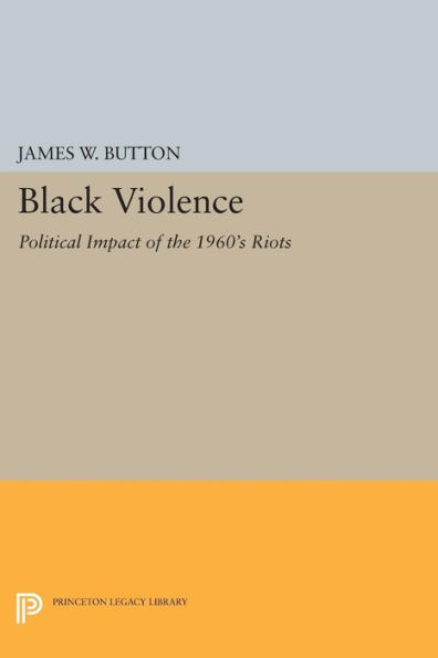 Black Violence: Political Impact of the 1960s Riots