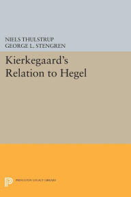 Title: Kierkegaard's Relation to Hegel, Author: Niels Thulstrup