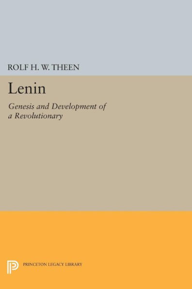 Lenin: Genesis and Development of a Revolutionary
