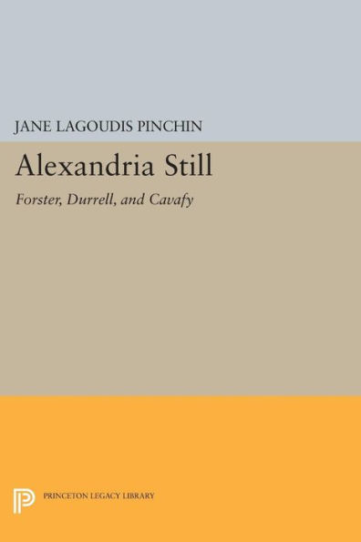 Alexandria Still: Forster, Durrell, and Cavafy