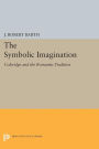 The Symbolic Imagination: Coleridge and the Romantic Tradition