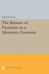 Title: The Balance of Payments in a Monetary Economy, Author: John F. Kyle