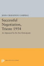 Successful Negotiation, Trieste 1954: An Appraisal by the Five Participants