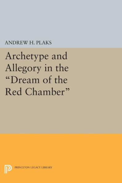 Archetype and Allegory the Dream of Red Chamber