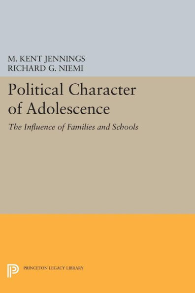 Political Character of Adolescence: The Influence of Families and Schools