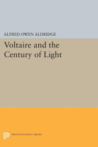 Title: Voltaire and the Century of Light, Author: Alfred Owen Aldridge