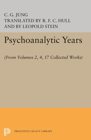 Psychoanalytic Years: (From Vols. 2, 4, 17 Collected Works)