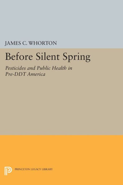 Before Silent Spring: Pesticides and Public Health Pre-DDT America