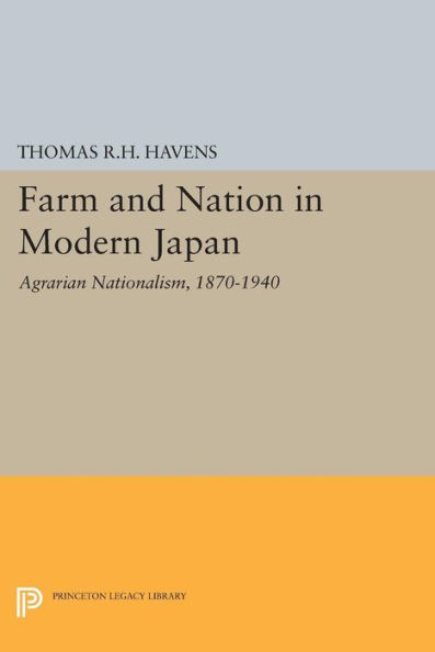 Farm and Nation Modern Japan: Agrarian Nationalism, 1870-1940