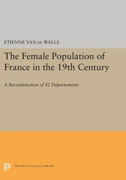 the Female Population of France 19th Century: A Reconstruction 82 Departments