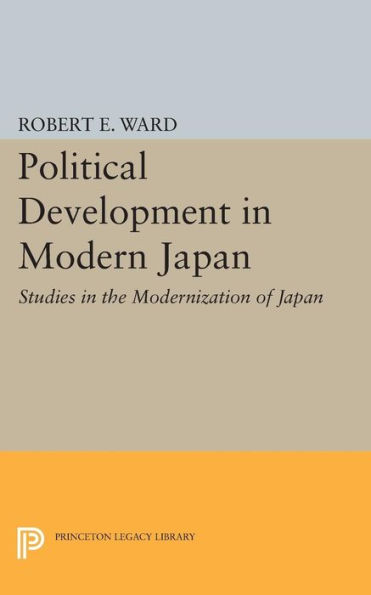 Political Development Modern Japan: Studies the Modernization of Japan